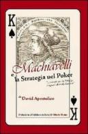 Machiavelli e la strategia nel poker. «Come giocare da principe e regnare al tavolo da gioco» di David Apostolico edito da DGS3