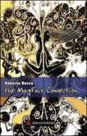 The Mayfair connection di Roberta Bosco edito da Edizioni Sabinae