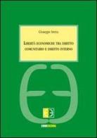 Libertà economiche tra diritto comunitario e diritto interno di Giuseppe Arena edito da Euno Edizioni