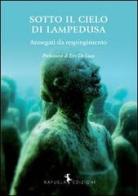 Sotto il cielo di Lampedusa edito da Rayuela Edizioni