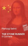 Il corriere. The stone runner di Pierluigi Selmi edito da IBUC