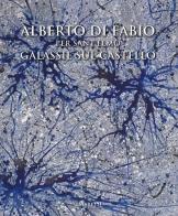 Alberto di Fabio per Sant'Elmo. Galassie sul castello. Ediz. multilingue edito da Maretti Editore