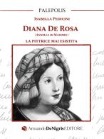 Diana De Rosa (Annella Di Massimo). La pittrice mai esistita di Isabella Pedicini edito da De Nigris