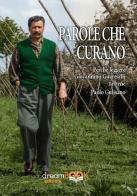 Le parole che curano. Perché leggere Giovannino Guareschi fa bene. Ediz. integrale di Paolo Gulisano edito da dreamBOOK edizioni