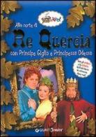 Alla corte di re Quercia. Con principe Giglio e principessa Odessa. Con sticker edito da Giunti Editore