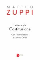 Lettera alla Costituzione. Con l'ultima lezione di Valerio Onida di Matteo Maria Zuppi edito da EDB