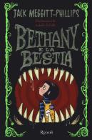 Bethany e la bestia di Jack Meggitt-Philips edito da Rizzoli
