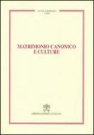 Matrimonio canonico e culture edito da Libreria Editrice Vaticana
