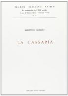 La cassaria (rist. anast. 1525-46) di Ludovico Ariosto edito da Forni