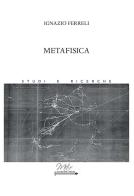 Metafisica di Ignazio Ferreli edito da Metis Academic Press