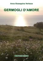 Germogli d'amore di Anna Giuseppina Verlezza edito da Mario Vallone
