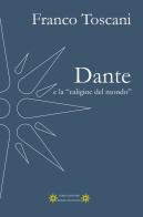 Dante e la «caligine del mondo» di Franco Toscani edito da Farinaeditore