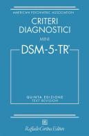 Criteri diagnostici. Mini DSM-5-TR. Text revision di American Psychiatric Association edito da Raffaello Cortina Editore