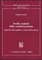 Profili evolutivi della cartolarizzazione. Aspetti di diritto pubblico e privato dell'economia di Patrizio Messina edito da Giappichelli