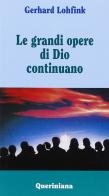 Le grandi opere di Dio continuano di Gerhard Lohfink edito da Queriniana