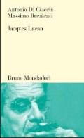 Jacques Lacan. Un insegnamento sul sapere dell'inconscio di Antonio Di Ciaccia, Massimo Recalcati edito da Mondadori Bruno