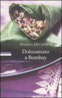 Dolceamaro a Bombay di Namita Devidayal edito da Neri Pozza