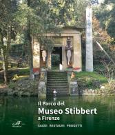 Il parco del Museo Stibbert a Firenze. Saggi restauri progetti edito da Masso delle Fate