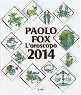 L' oroscopo 2014 di Paolo Fox edito da Cairo Publishing
