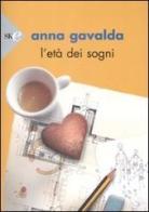 L' età dei sogni di Anna Gavalda edito da Sperling & Kupfer