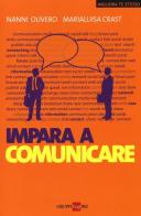 Impara a comunicare di Nanni Olivero, M. Luisa Crast edito da Il Sole 24 Ore