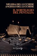 Il sortilegio del pentalfa di Angiolo Del Lucchese, Melissa Del Lucchese edito da La Caravella Editrice