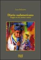 Diario sudamericano. Viaggio tra riti, musica e natura di Luca Belcastro edito da Moretti & Vitali