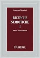 Ricerche semiotiche vol.1 di Francesco Marsciani edito da Esculapio