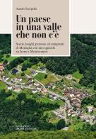 Un paese in una valle che non c'è di Aurelio Scerpella edito da Armando Dadò Editore