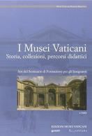 I musei vaticani. Storia, collezioni, percorsi didattici edito da Sillabe