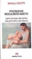 Procreazione medicalmente assistita di Manuela Cecotti edito da Armando Editore