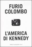 L' America di Kennedy di Furio Colombo edito da Dalai Editore