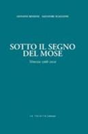 Sotto il segno del Mose. Venezia 1966-2020 di Giovanni Benzoni, Salvatore Scaglione edito da LA TOLETTA Edizioni