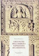 I due plutei della Basilica napoletana di S. Restituta di Franco Strazzullo edito da Arte Tipografica