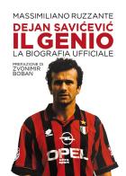 Dejan Savicevic, il genio. La biografia ufficiale di Massimiliano Ruzzante edito da Ultra