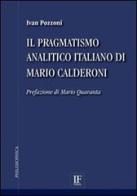 Il pragmatismo analitico italiano di Mario Calderoni di Ivan Pozzoni edito da If Press