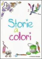 Storie a colori di Stefania Moraglio edito da L. Editrice