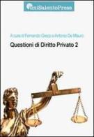 Questioni di diritto privato vol.2 di Fernando Greco, Antonio De Mauro edito da UniSalento Press