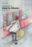 L' insolito destino di Gaia la libraia di Valentina Rizzi edito da Bibliolibrò
