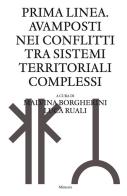 Prima linea. Avamposti nei conflitti tra sistemi territoriali complessi edito da Mimesis