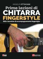 Prime lezioni di chitarra fingerstyle. Stili e tecniche di accompagnamento fingerstyle. Con video online di Angelo Ottaviani edito da Dantone Edizioni e Musica