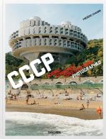 CCCP. Cosmic Communist Constructions Photographed. Ediz. inglese, francese e tedesca di Frédéric Chaubin edito da Taschen