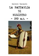 La battaglia di Numistro - 210 a.C. di Galdino Zaccardo edito da Youcanprint