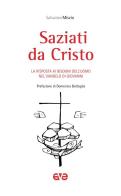 Saziati da Cristo. La risposta ai bisogni dell'uomo nel Vangelo di Giovanni di Salvatore Miscio edito da AVE