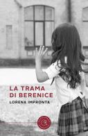 La trama di Berenice di Lorena Impronta edito da bookabook