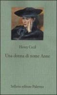 Una donna di nome Anne di Henry Cecil edito da Sellerio Editore Palermo