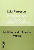 Prospettive di filosofia contemporanea di Luigi Pareyson edito da Ugo Mursia Editore