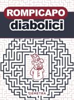 Rompicapo diabolici edito da Demetra