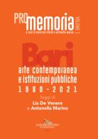 PROmemoria. Bari. Arte contemporanea e istituzioni pubbliche 1980-2021 vol.1 edito da Gangemi Editore