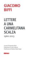 Lettere a una carmelitana scalza (1960-2013) di Giacomo Biffi edito da Itaca (Castel Bolognese)
